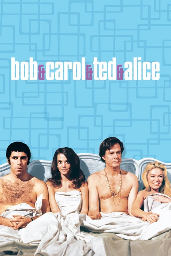 Bob & Carol & Ted & Alice izle